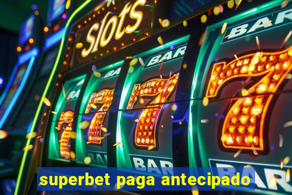 superbet paga antecipado